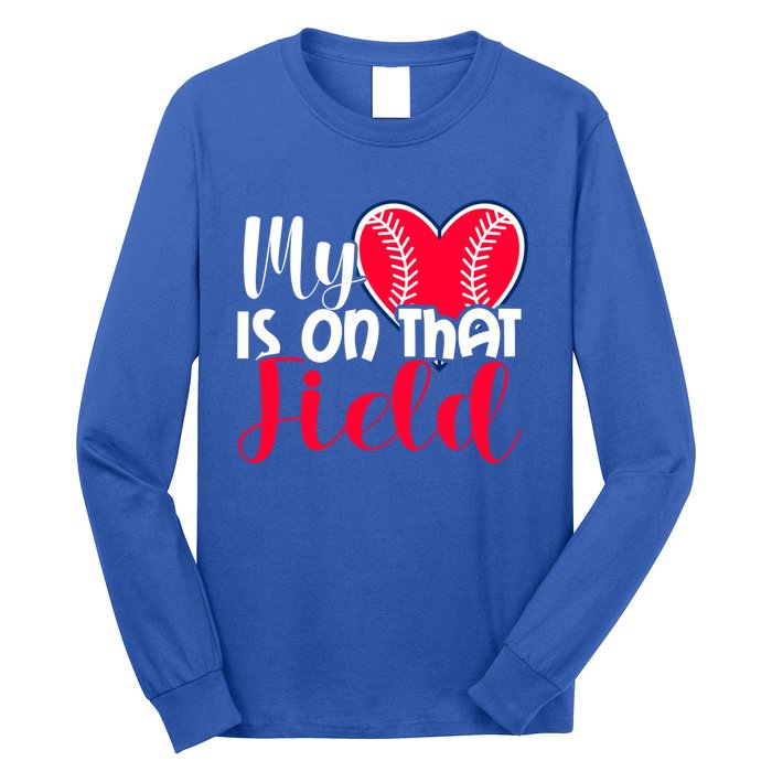 My Baseball Heart Is On That Field Gift Long Sleeve Shirt