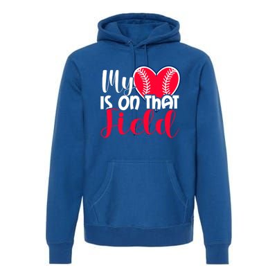 My Baseball Heart Is On That Field Gift Premium Hoodie