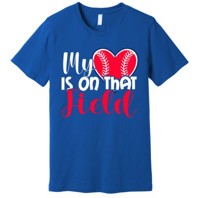 My Baseball Heart Is On That Field Gift Premium T-Shirt