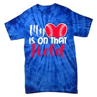 My Baseball Heart Is On That Field Gift Tie-Dye T-Shirt