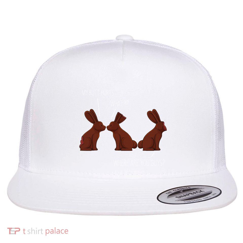 My Butt Hurts Funny Easter Chocolate Bunny Meme Joke Gift Flat Bill Trucker Hat