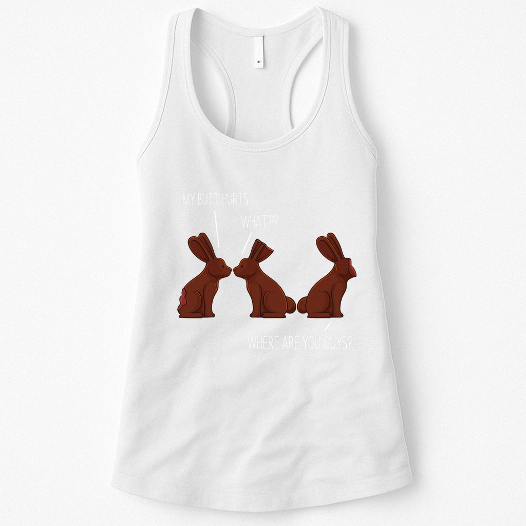 My Butt Hurts Funny Easter Chocolate Bunny Meme Joke Gift Womens Tank Top