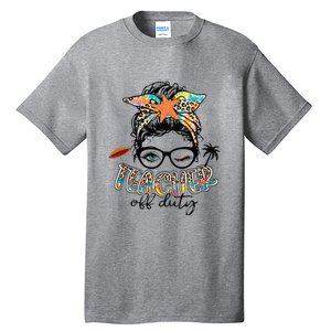 Messy Bun Hair Teacher Off Duty Summer End Of School Tall T-Shirt