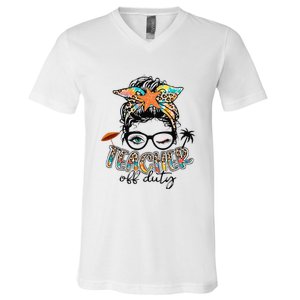 Messy Bun Hair Teacher Off Duty Summer End Of School V-Neck T-Shirt