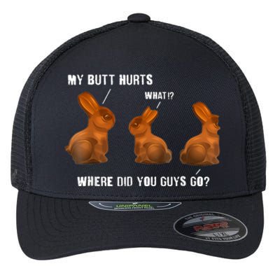 My Butt Hurts Chocolate Bunny Easter Funny Flexfit Unipanel Trucker Cap