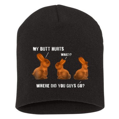 My Butt Hurts Chocolate Bunny Easter Funny Short Acrylic Beanie