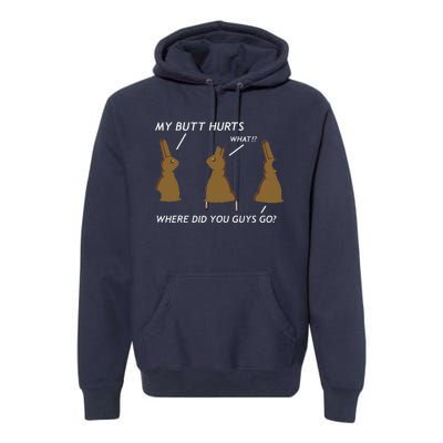 My Butt Hurts Chocolate Bunny Easter Funny Premium Hoodie