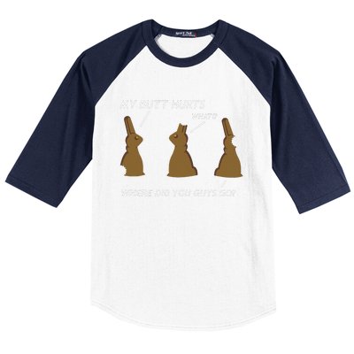 My Butt Hurts Chocolate Bunny Easter Funny Baseball Sleeve Shirt