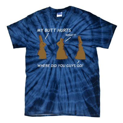 My Butt Hurts Chocolate Bunny Easter Funny Tie-Dye T-Shirt