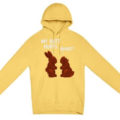 My Butt Hurts Chocolate Bunny Funny Easter Premium Pullover Hoodie