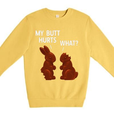 My Butt Hurts Chocolate Bunny Funny Easter Premium Crewneck Sweatshirt