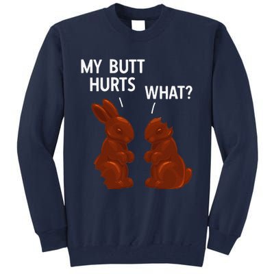 My Butt Hurts Chocolate Bunny Funny Easter Tall Sweatshirt