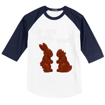 My Butt Hurts Chocolate Bunny Funny Easter Baseball Sleeve Shirt