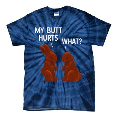 My Butt Hurts Chocolate Bunny Funny Easter Tie-Dye T-Shirt