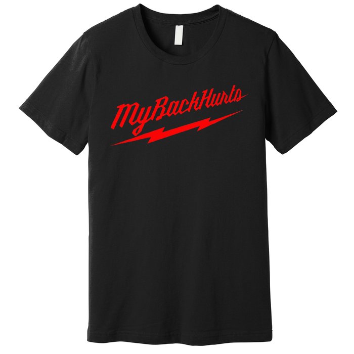 My Back Hurts Premium T-Shirt