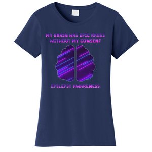 My Brain Has Epic Rage Without My Consent Epilepsy Awareness Women's T-Shirt