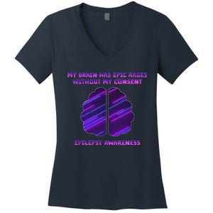 My Brain Has Epic Rage Without My Consent Epilepsy Awareness Women's V-Neck T-Shirt