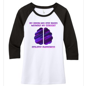 My Brain Has Epic Rage Without My Consent Epilepsy Awareness Women's Tri-Blend 3/4-Sleeve Raglan Shirt