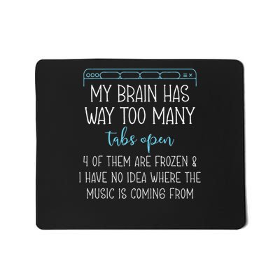 My Brain Has Way Too Many Tabs Open 4 Of Them Are Frozen Mousepad