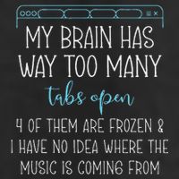My Brain Has Way Too Many Tabs Open 4 Of Them Are Frozen Trucker Hat