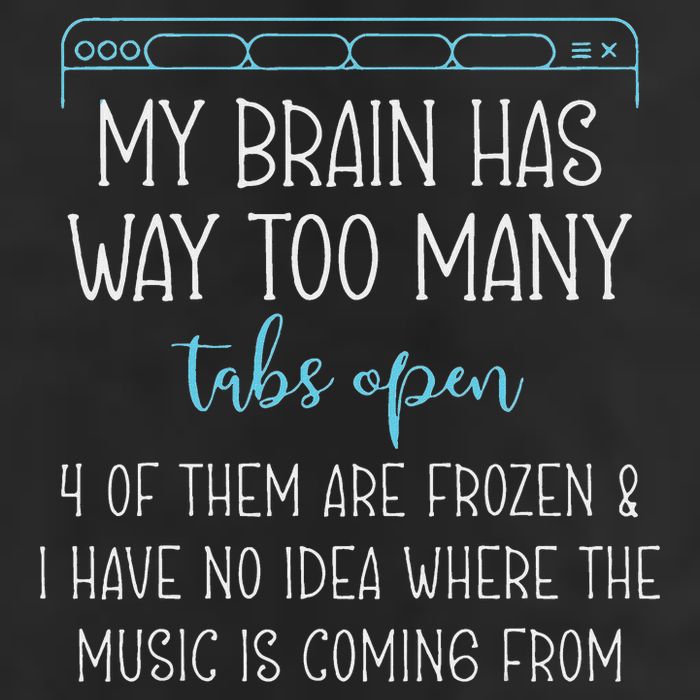 My Brain Has Way Too Many Tabs Open 4 Of Them Are Frozen Trucker Hat