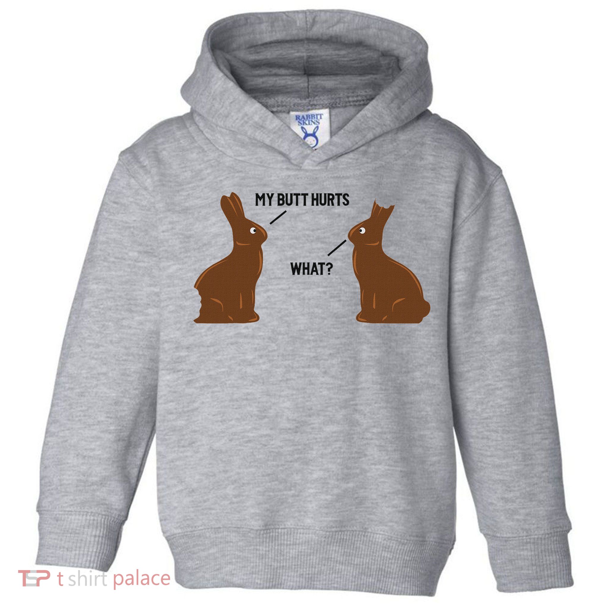 My Butt Hurts What Funny Easter Bunny Toddler Hoodie