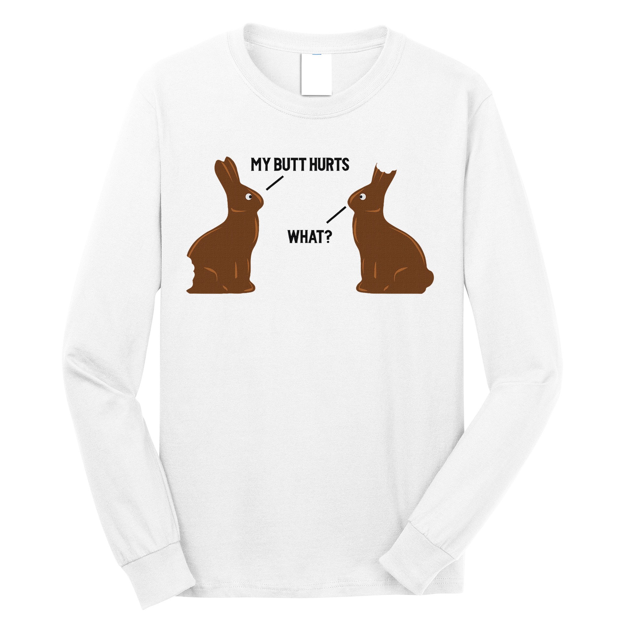 My Butt Hurts What Funny Easter Bunny Long Sleeve Shirt