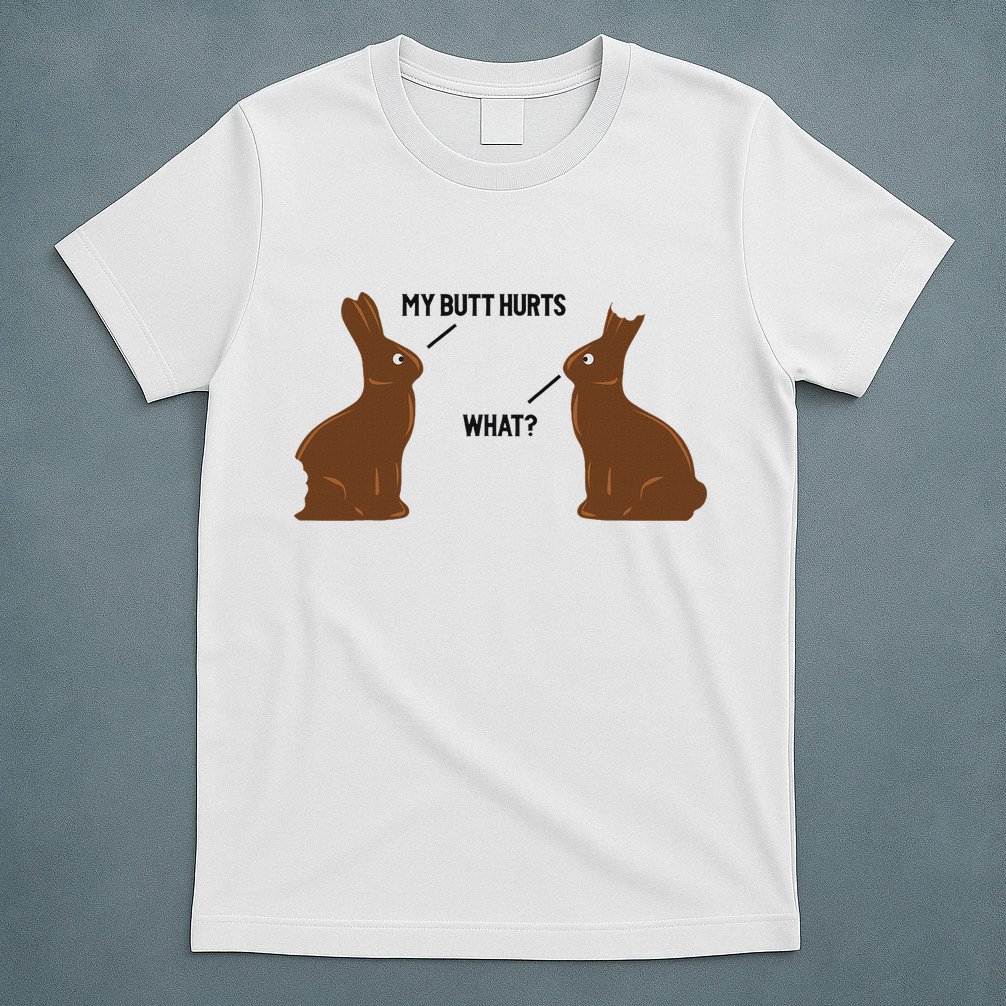 My Butt Hurts What Funny Easter Bunny T-Shirt