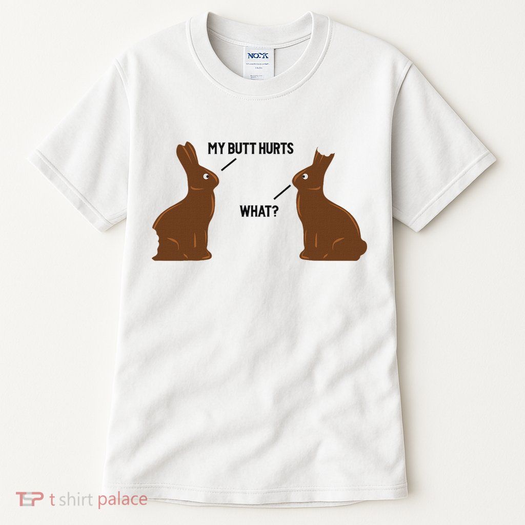 My Butt Hurts What Funny Easter Bunny Tall T-Shirt