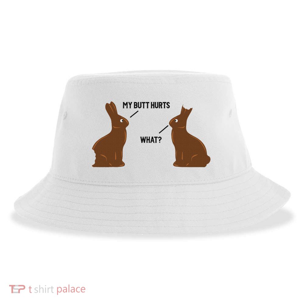 My Butt Hurts What Funny Easter Bunny Sustainable Bucket Hat