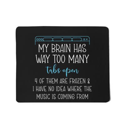 My Brain Has Way Too Many Tabs Open 4 Of Them Are Frozen Mousepad