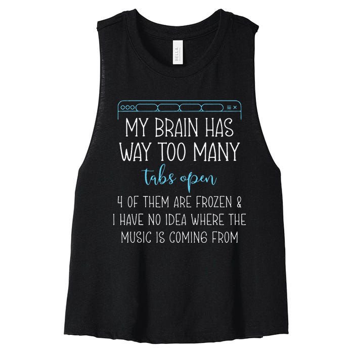 My Brain Has Way Too Many Tabs Open 4 Of Them Are Frozen Women's Racerback Cropped Tank