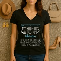 My Brain Has Way Too Many Tabs Open 4 Of Them Are Frozen Women's V-Neck T-Shirt
