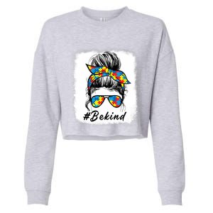 Messy Bun Hair Glasses Be Kind Autism Awareness Day Meaningful Gift Cropped Pullover Crew