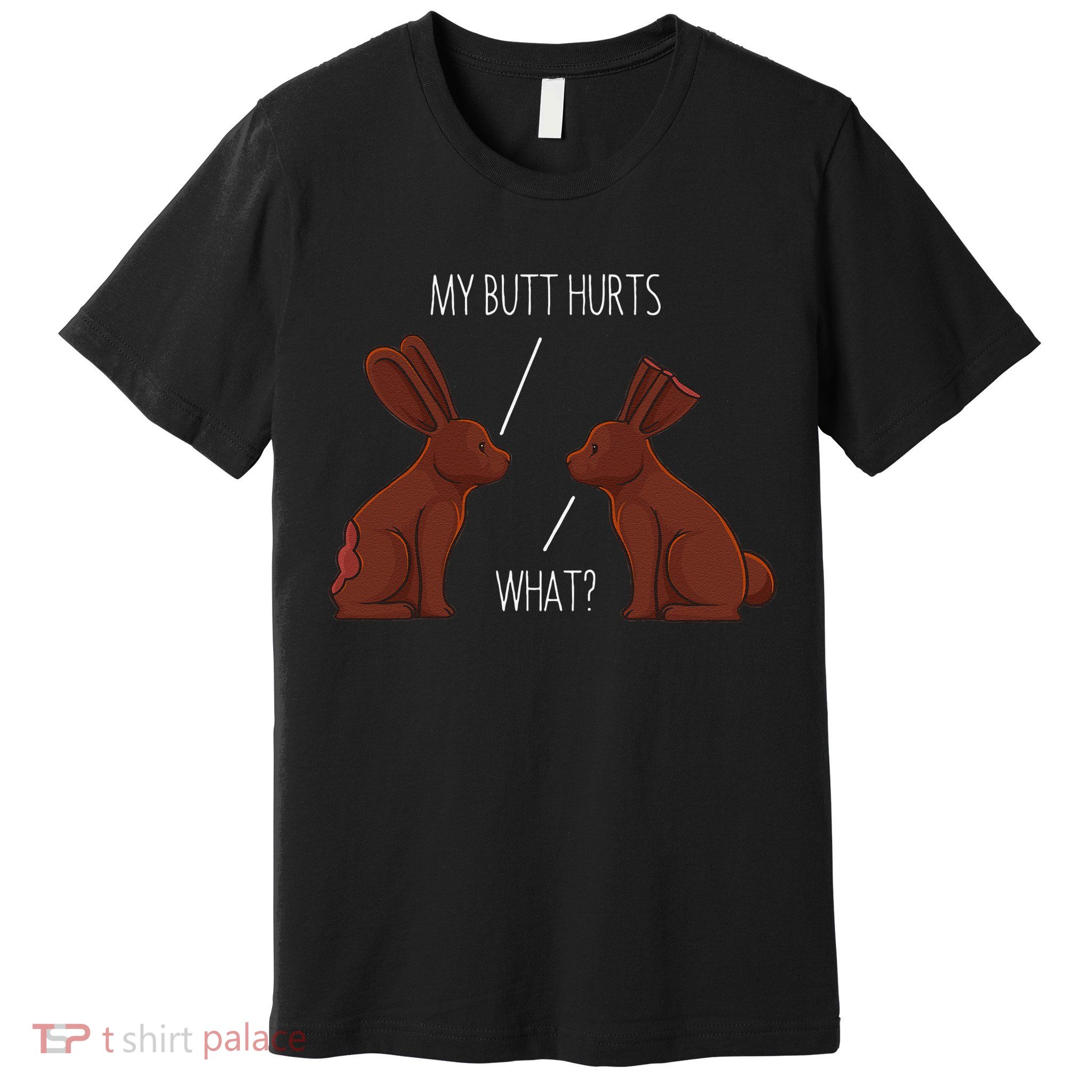 My Butt Hurts Chocolate Bunny Rabbit Easter Women Premium T-Shirt
