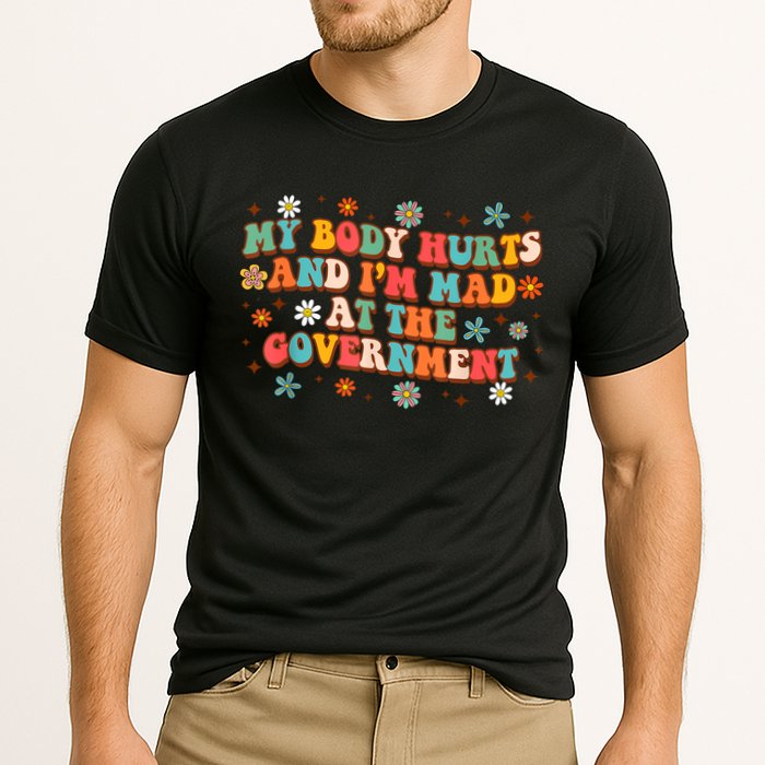 My Body Hurts And I’M Mad At The Government Cooling Performance Crew T-Shirt