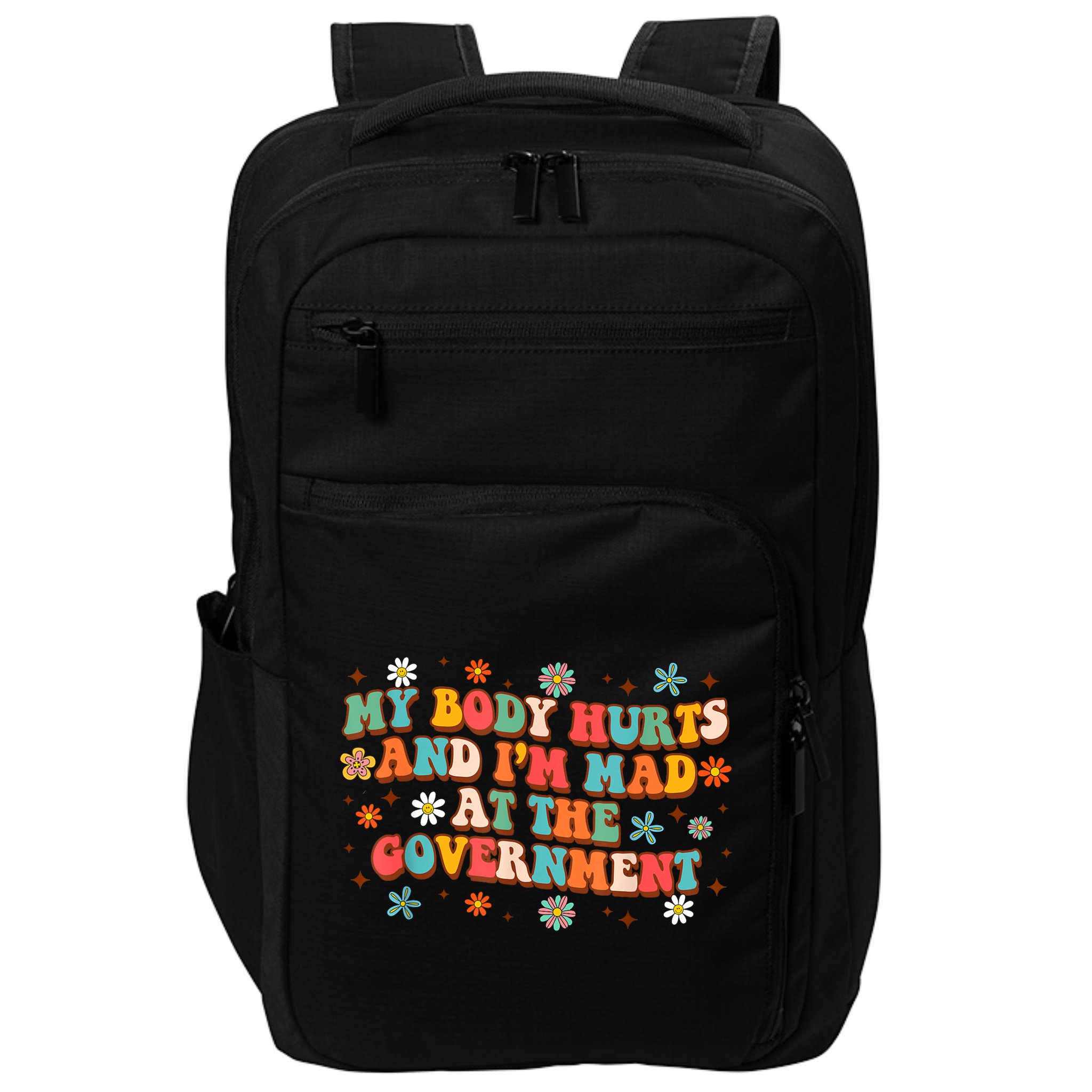 My Body Hurts And I’M Mad At The Government Impact Tech Backpack