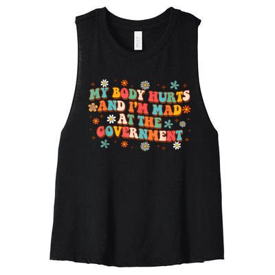 My Body Hurts And I’M Mad At The Government Women's Racerback Cropped Tank