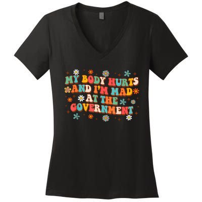 My Body Hurts And I’M Mad At The Government Women's V-Neck T-Shirt