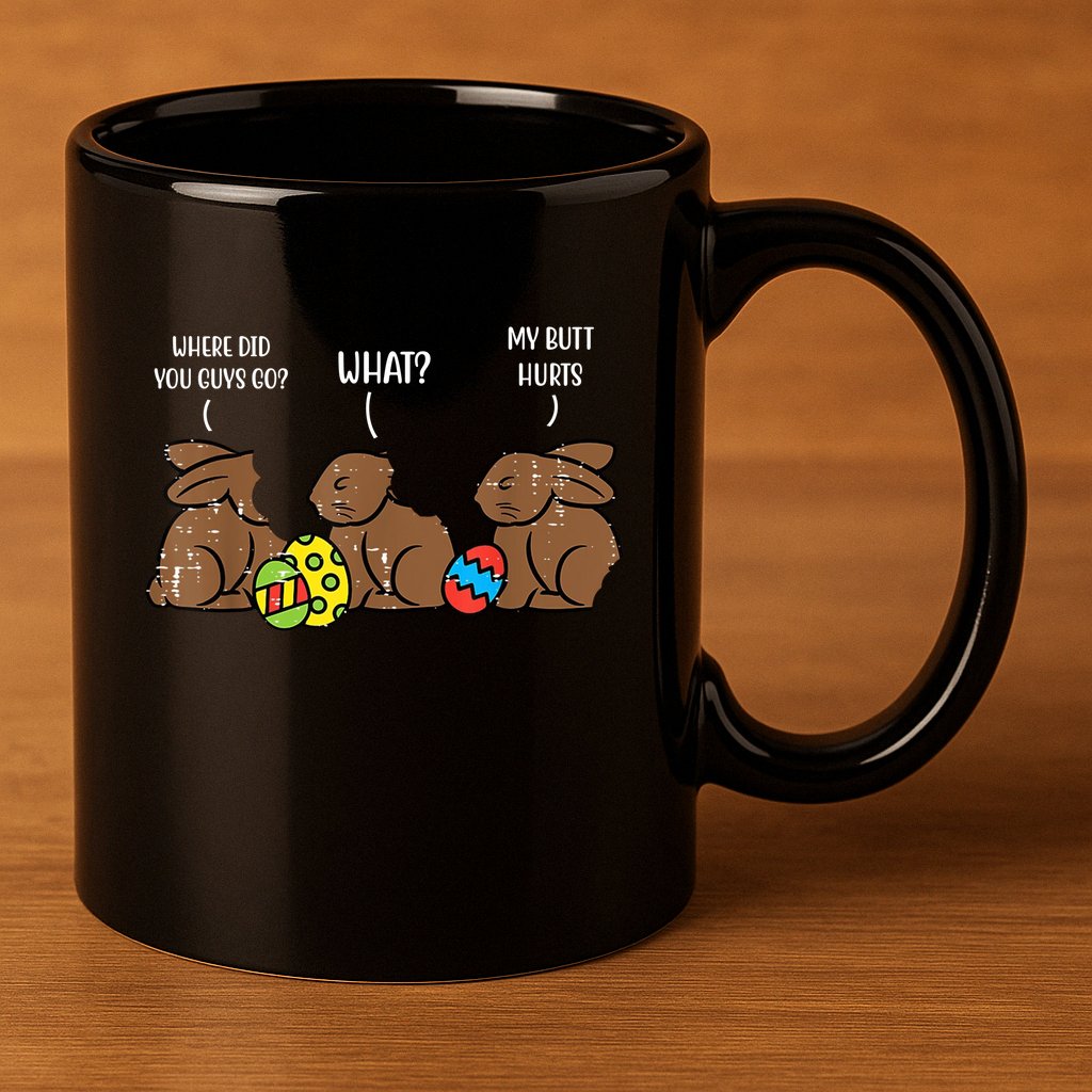 My Butt Hurts Funny Bitten Chocolate Bunny Easter 11oz C Handle Ceramic Mug