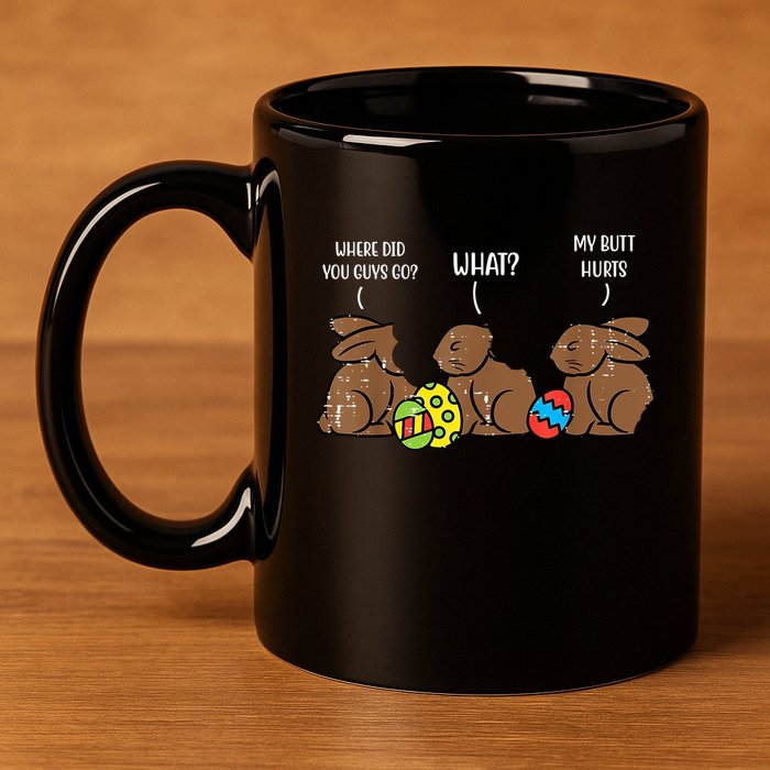 My Butt Hurts Funny Bitten Chocolate Bunny Easter 11oz C Handle Ceramic Mug