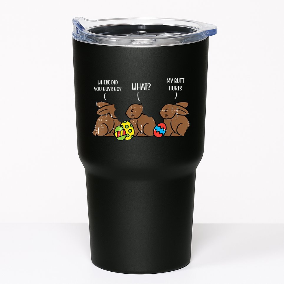 My Butt Hurts Funny Bitten Chocolate Bunny Easter Tumbler