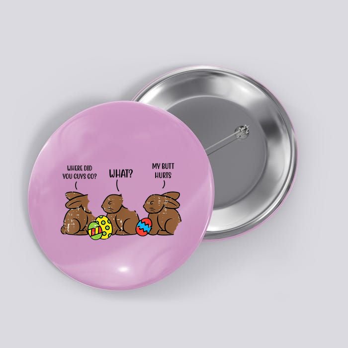 My Butt Hurts Funny Bitten Chocolate Bunny Easter Button
