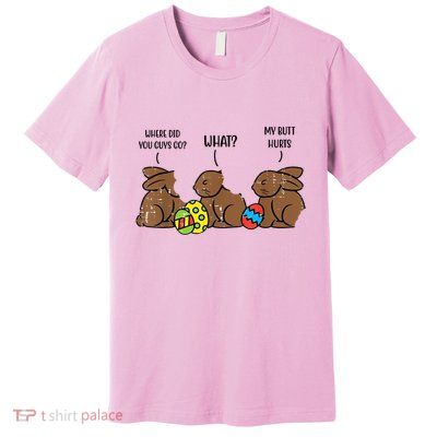 My Butt Hurts Funny Bitten Chocolate Bunny Easter Premium T-Shirt