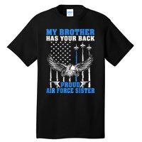 My Brother Has Your Back Proud Sister Sibling Gift Tall T-Shirt