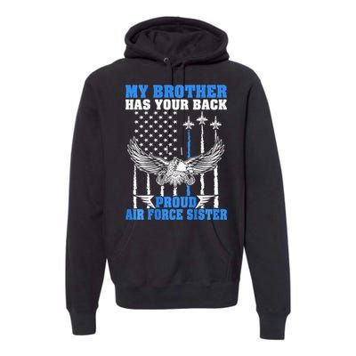 My Brother Has Your Back Proud Sister Sibling Gift Premium Hoodie