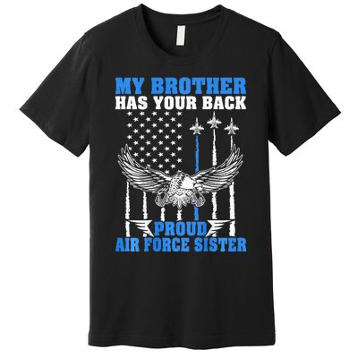 My Brother Has Your Back Proud Sister Sibling Gift Premium T-Shirt