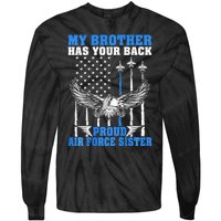 My Brother Has Your Back Proud Sister Sibling Gift Tie-Dye Long Sleeve Shirt