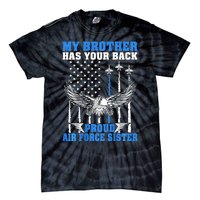 My Brother Has Your Back Proud Sister Sibling Gift Tie-Dye T-Shirt