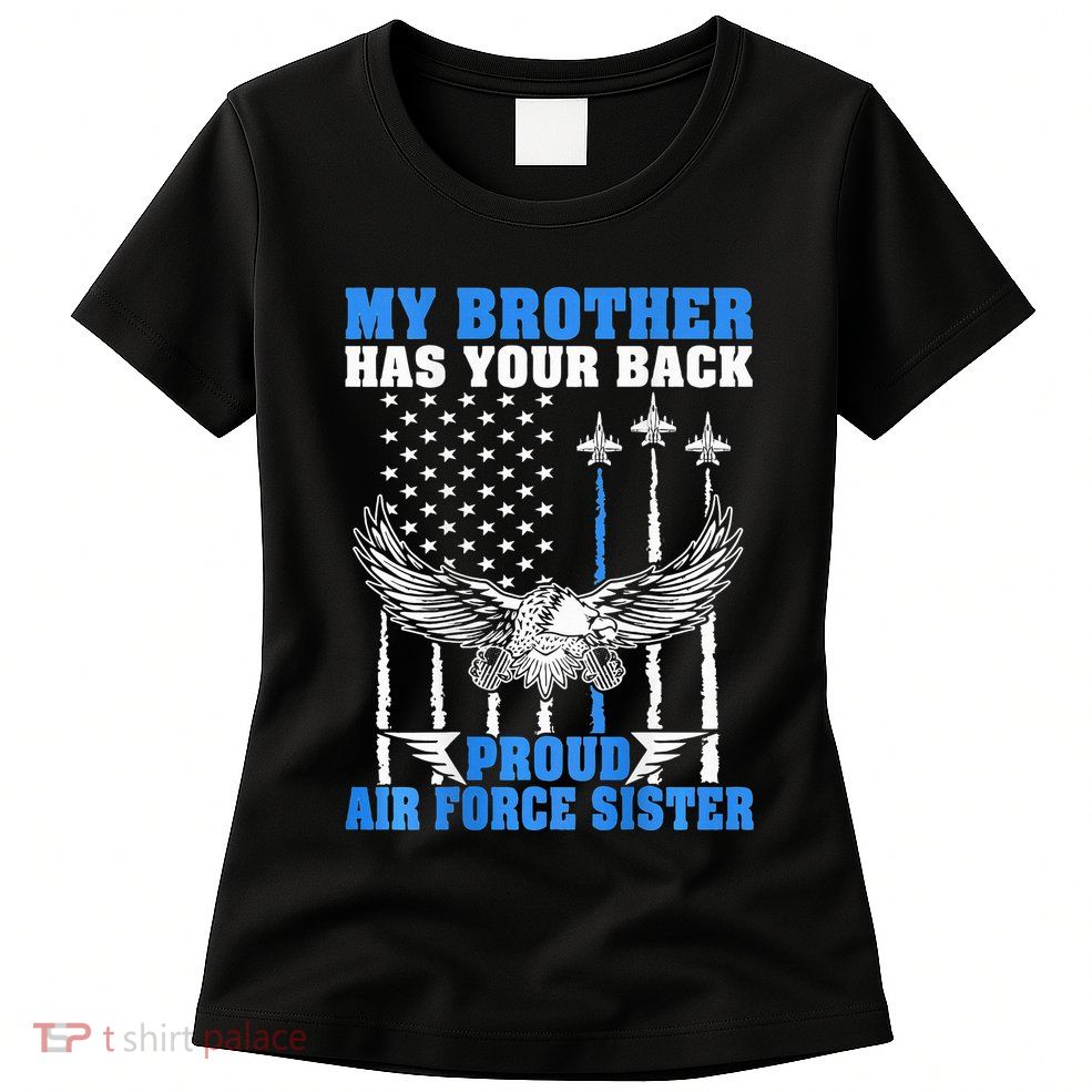 My Brother Has Your Back Proud Sister Sibling Gift Women's T-Shirt